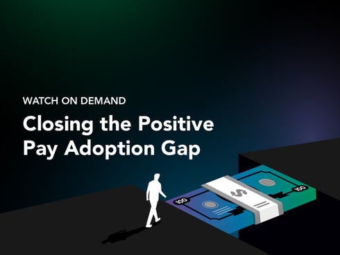 Closing the Positive Pay Adoption Gap