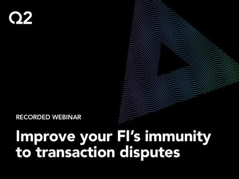 Improve your FI’s immunity to transaction disputes