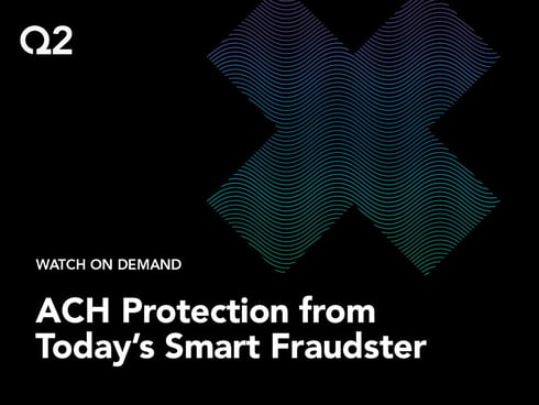 Q2 Centrix Series: ACH Protection from Today's Smart Fraudster