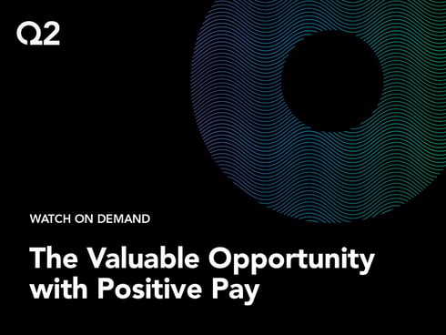 Q2 Centrix Series: The Valuable Opportunity with Positive Pay