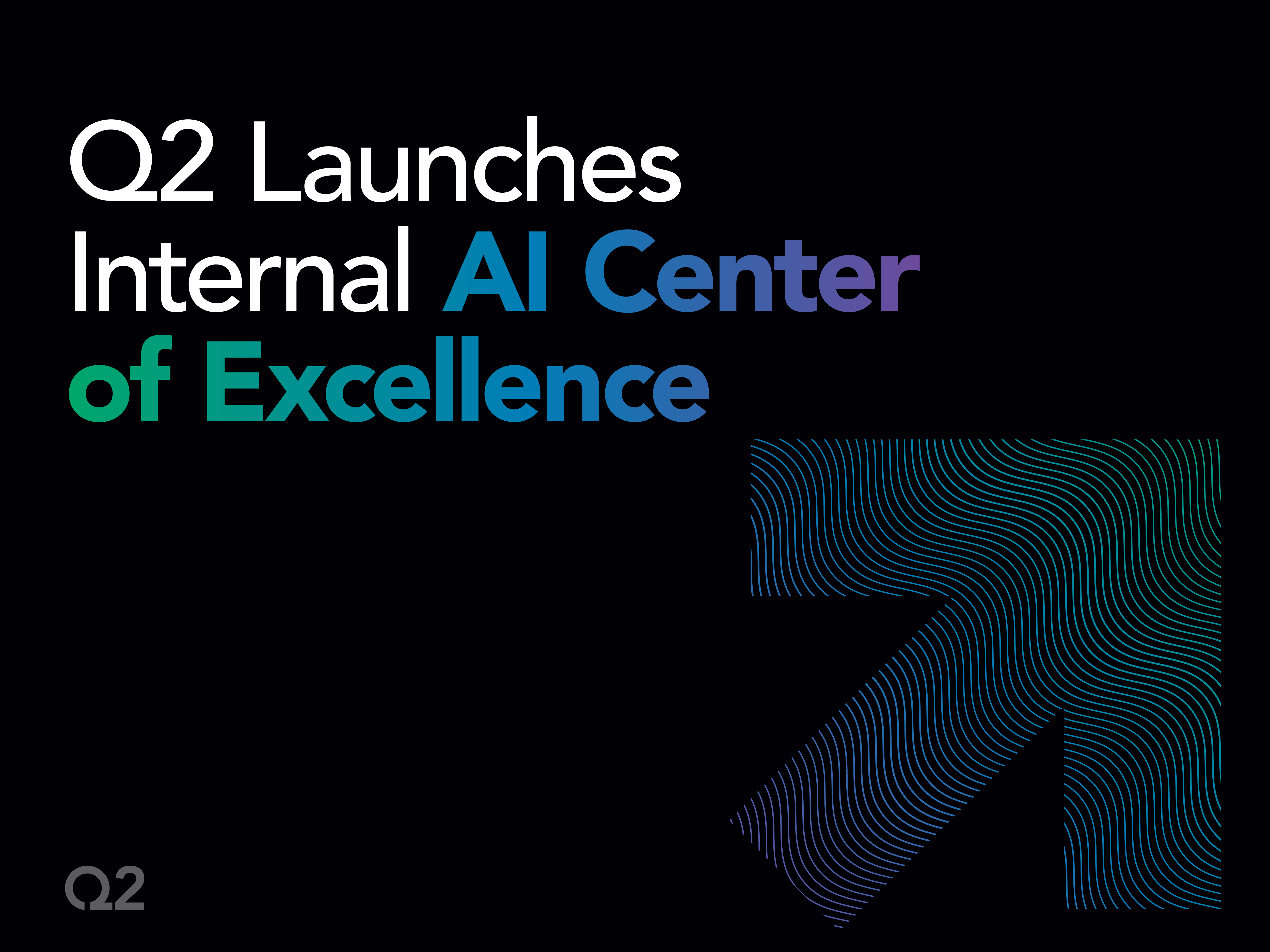 Q2 Launches Internal AI Center of Excellence