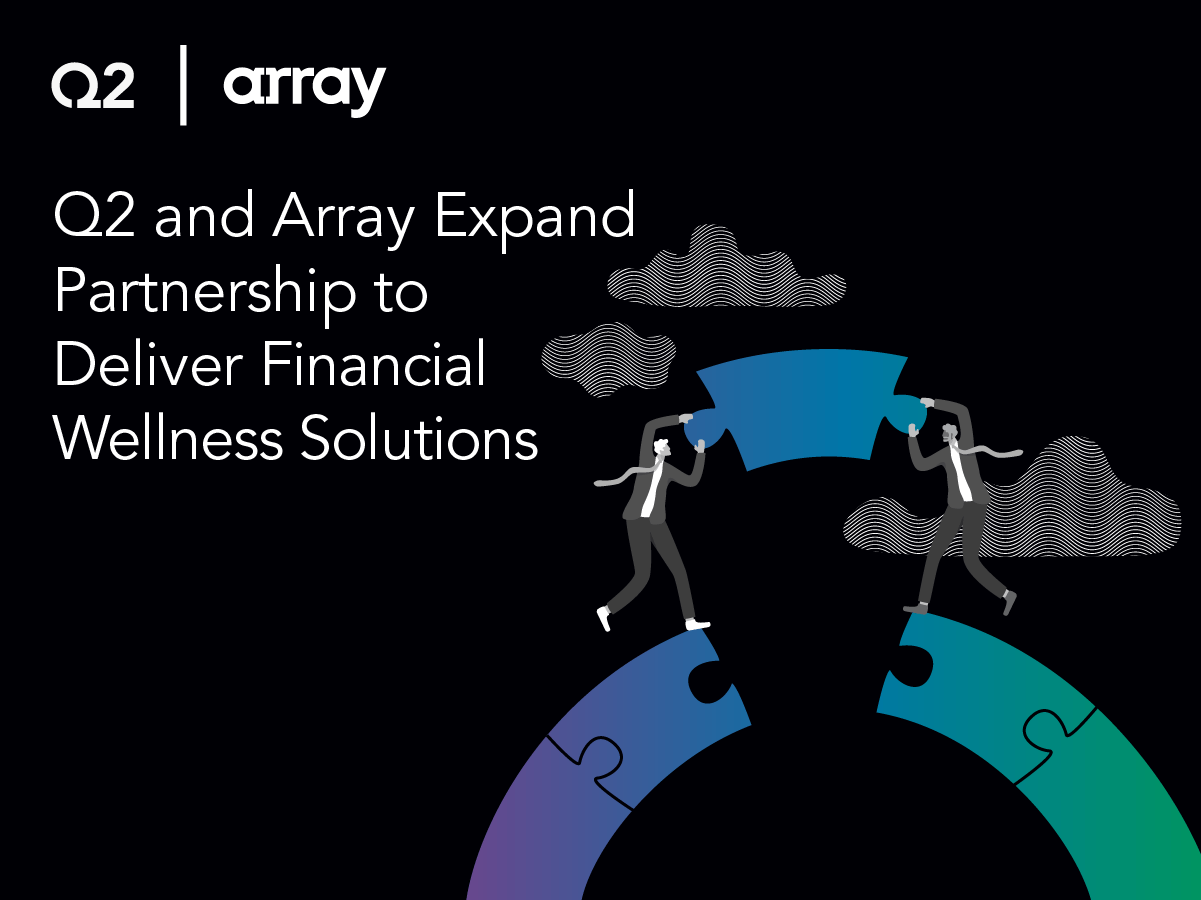 Q2 and Array Expand Partnership to Deliver Financial Wellness Solutions