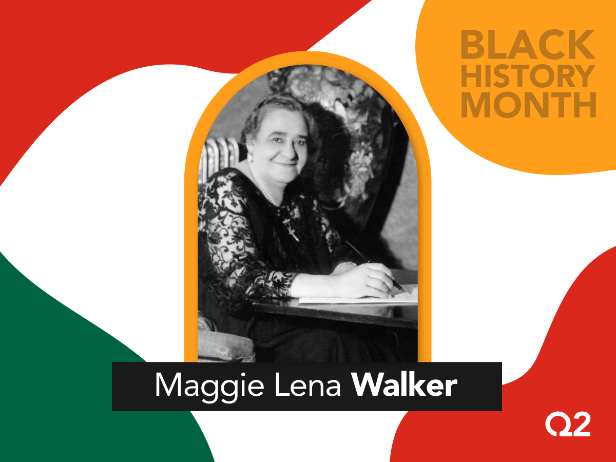 Q2 Black History Month Spotlight: Maggie Lena Walker