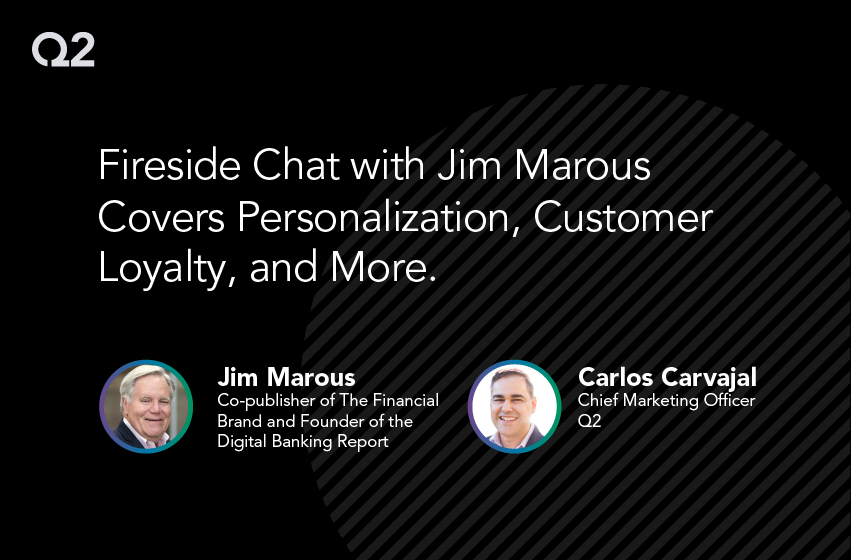 Jim Marous Fireside Chat Covers Personalization, Loyalty, and More