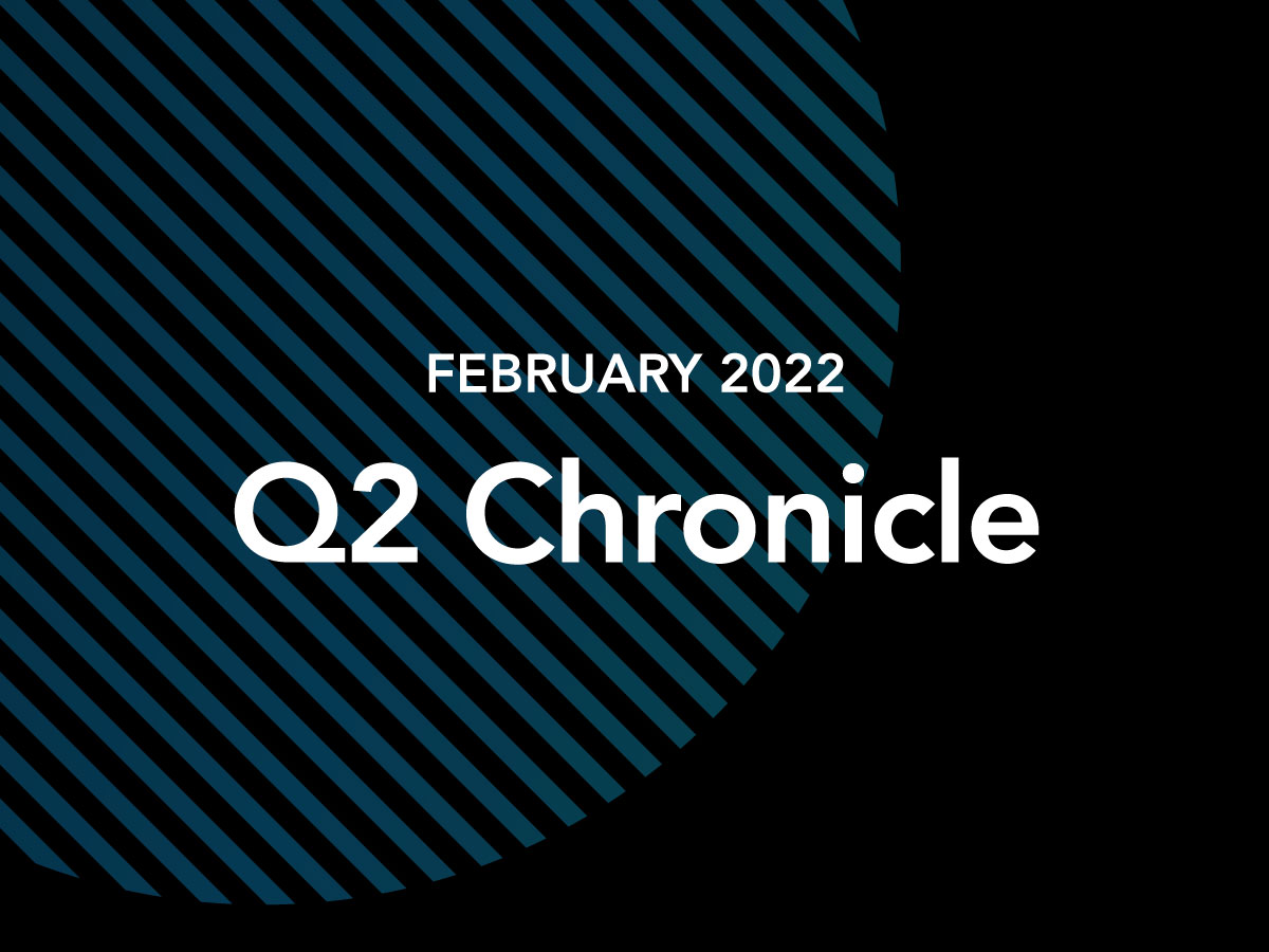 Q2 Chronicle – February 2022
