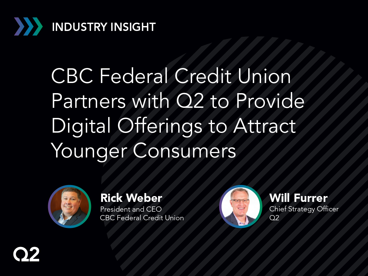 CBC Federal Credit Union Partners with Q2 to Provide Digital Offerings to Attract Younger Consumers