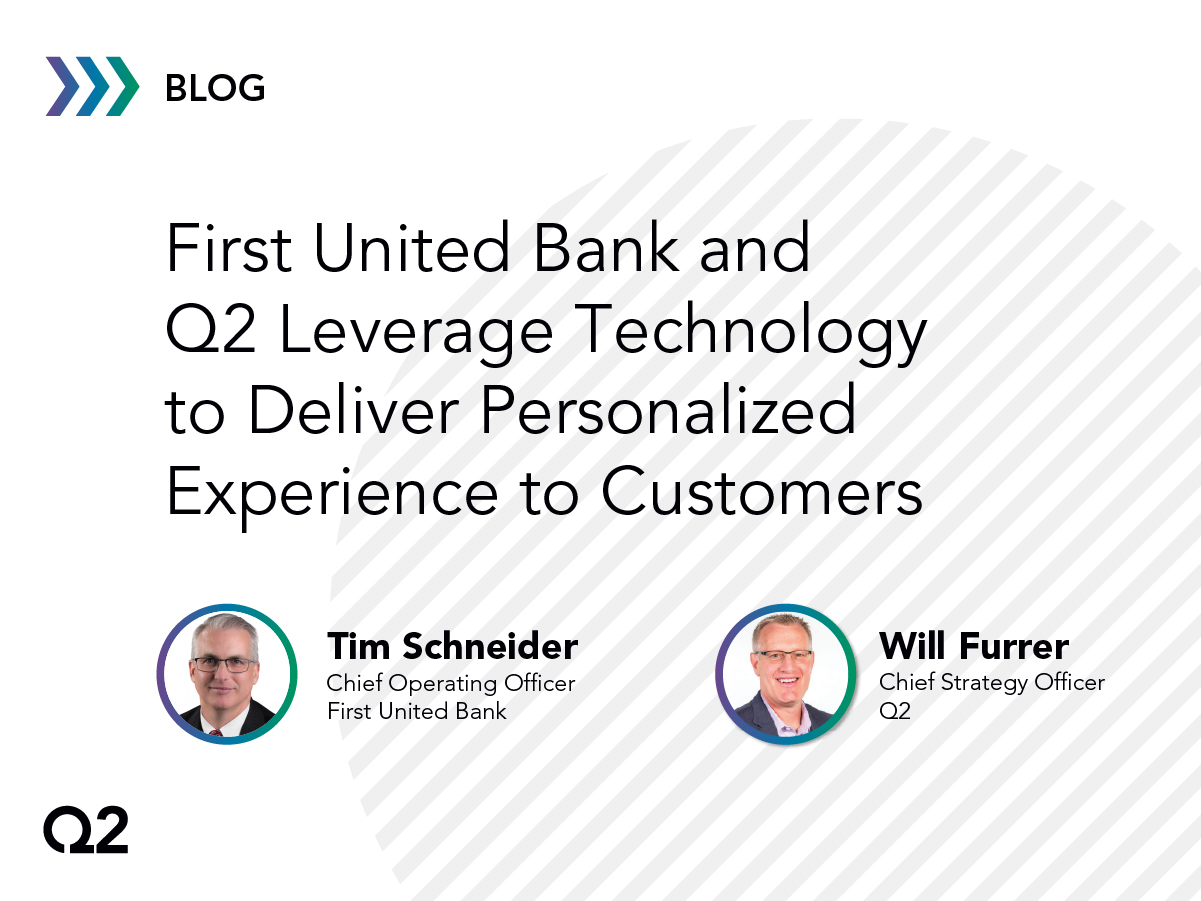 First United Bank and Q2 Leverage Technology to Deliver Personalized Experience to Customers