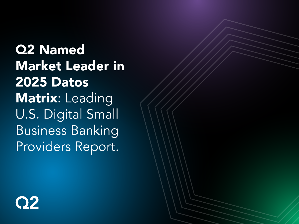 Q2 Named Market Leader in 2025 Datos Matrix: Leading U.S. Digital Small  Business Banking Providers Report