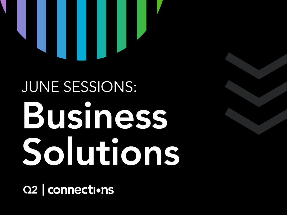 Get ready for the next Q2 Connections virtual event in June with sessions focused on Treasury Onboarding, SMB Lending, Q2 Marketplace, and Digital Account Switching business solutions