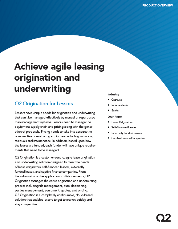 Achieve agile leasing origination and underwriting