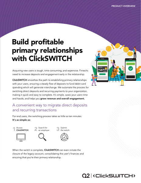 ClickSWITCH for fintechs: Capture direct deposits to build primary relationships