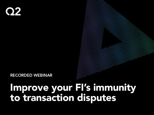 Improve your FI’s immunity to transaction disputes